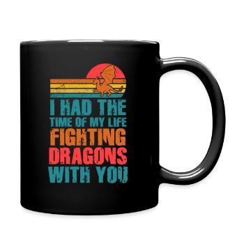 I Had The Time Of My Life Fighting Dragons - Full Colour Mug - black - Right