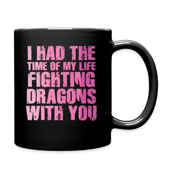 I Had The Time Of My Life Fighting Dragons - Full Colour Mug - black - Right