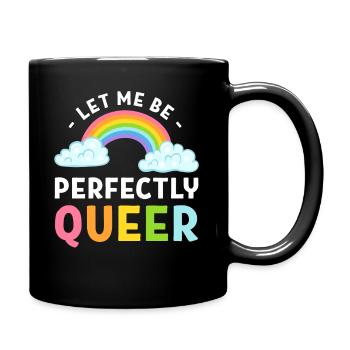 Let Me Be Perfectly Queer Drag Queen - Tasse einfarbig - Schwarz - Rechts