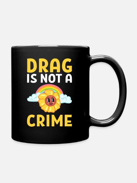 Drag Is Not A Crime - Tasse einfarbig - Schwarz