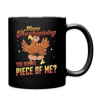 Happy Thanksgiving - want to Piece Of Me Turkey Day - Full Colour Mug - black - Right