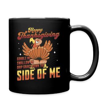 Happy Thanksgiving - Gobble Me Swallow Me Gravy - Full Colour Mug - black - Right
