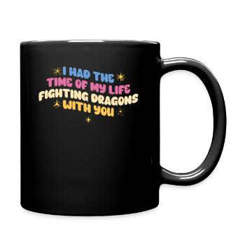 I Had The Time Of My Life Fighting Dragons - Full Colour Mug - black - Right