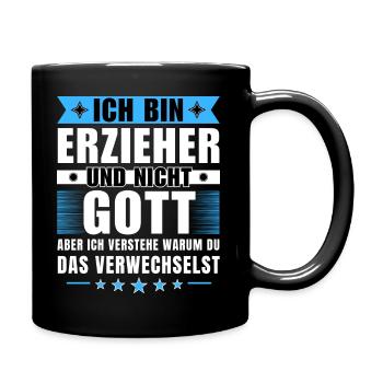 Ich bin Erzieher und nicht Gott - Tasse einfarbig - Schwarz - Rechts