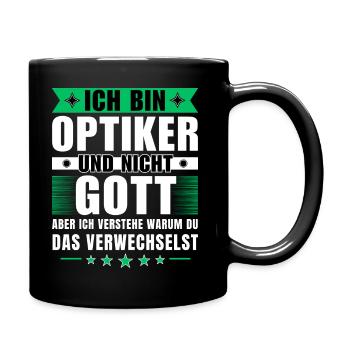Ich bin Optiker und nicht Gott - Tasse einfarbig - Schwarz - Rechts