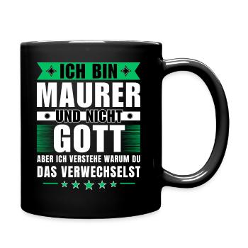 Ich bin Maurer und nicht Gott - Tasse einfarbig - Schwarz - Rechts