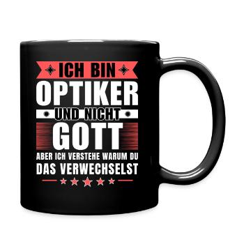 Ich bin Optiker und nicht Gott - Tasse einfarbig - Schwarz - Rechts