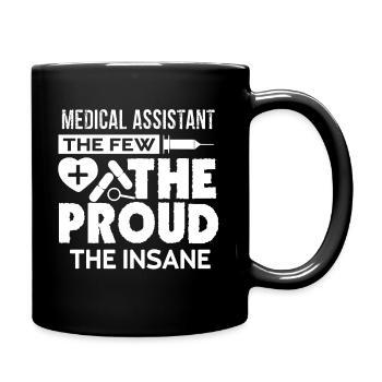 Medical Assistant The Proud The Insane - Full Colour Mug - black - Right