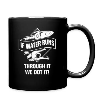 When water flows through it, we do it. - Full Colour Mug - black - Right