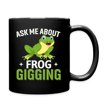 Fragen Sie Mich Über Frosch-Gigging - Tasse einfarbig - Schwarz - Rechts