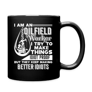 Oilfield Worker I Am An Oilfield Worker Funny - Full Colour Mug - black - Right