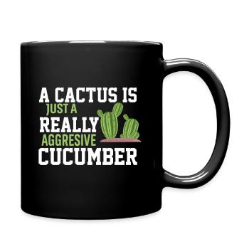 A cactus is just a really aggressive cucumber - Full Colour Mug - black - Right