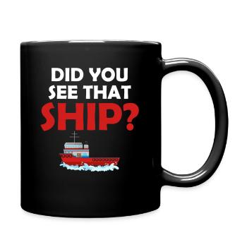 Habt Ihr Das Schiff Gesehen? Lustiger - Tasse einfarbig - Schwarz - Rechts