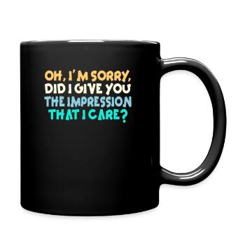 Gleichgültigkeit, Sarkasmus, andere Haltung - Tasse einfarbig - Schwarz - Rechts