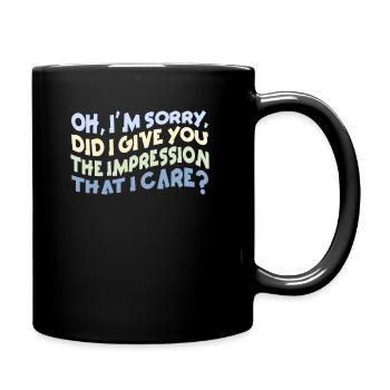 Gleichgültigkeit, Sarkasmus, andere Haltung - Tasse einfarbig - Schwarz - Rechts