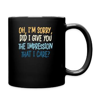 Gleichgültigkeit, Sarkasmus, andere Haltung - Tasse einfarbig - Schwarz - Rechts