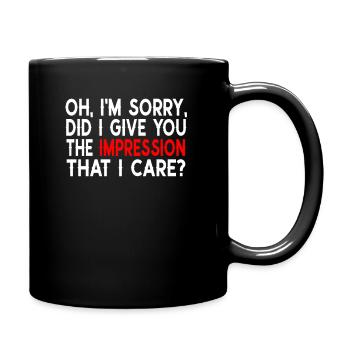 Gleichgültigkeit, Sarkasmus, andere Haltung - Tasse einfarbig - Schwarz - Rechts