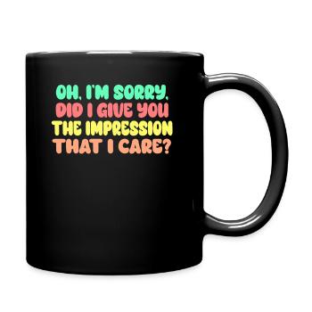 Gleichgültigkeit, Sarkasmus, andere Haltung - Tasse einfarbig - Schwarz - Rechts