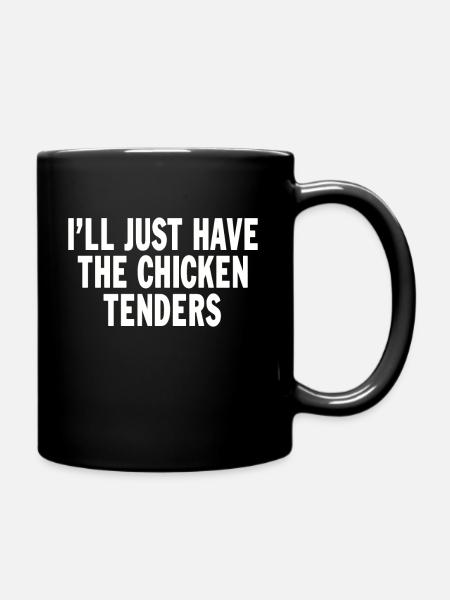 I'll just have the chicken tenders funny quote - Full Colour Mug - black