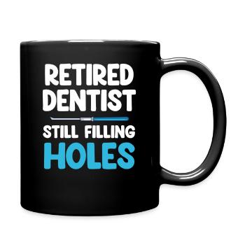 Retired dentist still fills holes - Full Colour Mug - black - Right