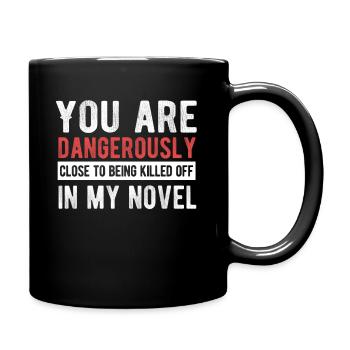 Du Bist Gefährlich Nahe Daran, In Meinem Roman - Tasse einfarbig - Schwarz - Rechts