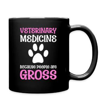 Veterinary Medicine Because People Are Gross - Tasse einfarbig - Schwarz - Rechts