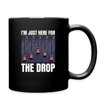 Je suis juste là pour la goutte. DJ de fête - Mug uni - noir - Droite