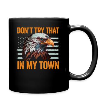Try That In A Small Town American Flag Eagle - Full Colour Mug - black - Right
