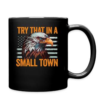 Try That In A Small Town American Flag Eagle - Full Colour Mug - black - Right
