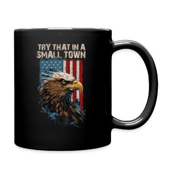 Try That In A Small Town American Flag Eagle - Full Colour Mug - black - Right