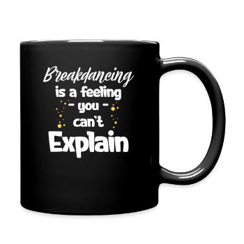 Le breakdance est un sentiment que l’on ne peut pas expliquer - Mug uni - noir - Droite