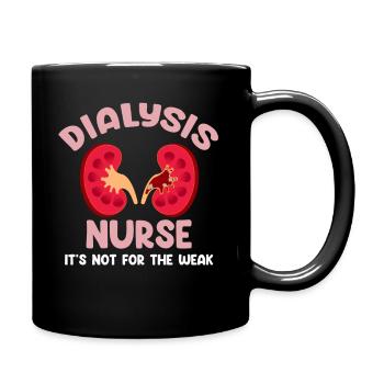 Dialysis nurse it's not for the weak - Full Colour Mug - black - Right