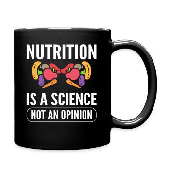 Nutrition Is A Science Not An Opinion Ernährungsbe - Tasse einfarbig - Schwarz - Rechts