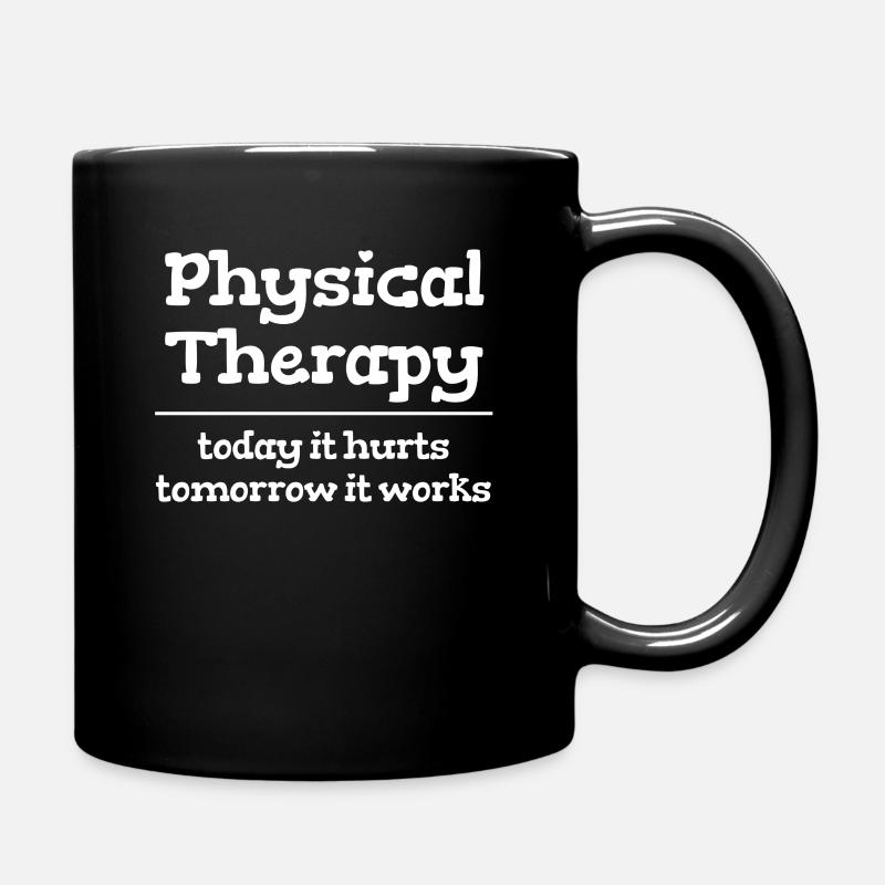 Physiotherapist Today it hurts, tomorrow - Full Colour Mug - black
