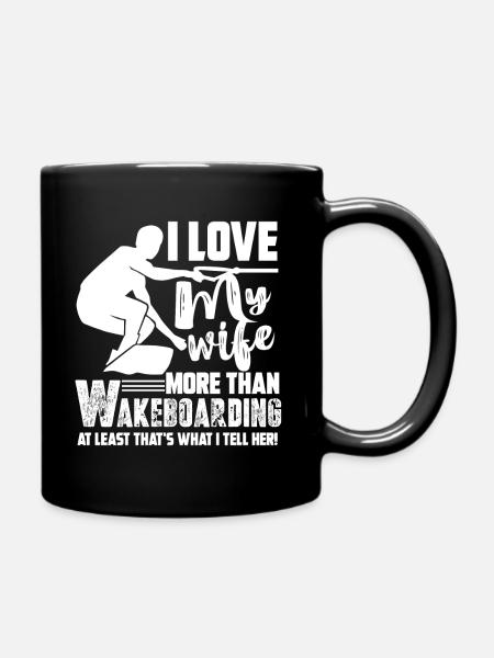 Wakeboarding I Love My Wife More Than Wakeboarding - Full Colour Mug - black