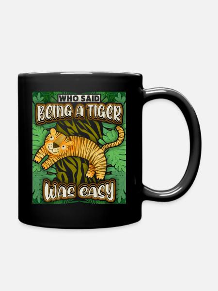Lustiger Tiger Spruch, Kawaii Dschungel Katze - Tasse einfarbig - Schwarz