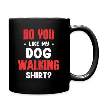 Aimez-vous ma chemise de promenade pour chien ? Chien Chien - Mug uni - noir - Droite