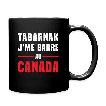 TABARNAK Je Me Barre Au Canada Humour - Mug uni - noir - Droite