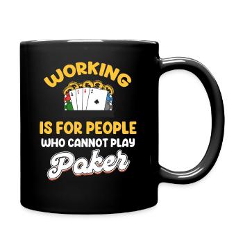 Working is for people who don't play poker holdem - Full Colour Mug - black - Right