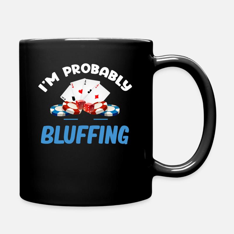 Ich Bluffe Wahrscheinlich Einen Lustigen - Tasse einfarbig - Schwarz