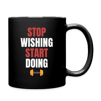Stop wishing, start - Full Colour Mug - black - Right