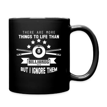 Billiards There More Things To Life Than Billiards - Full Colour Mug - black - Right