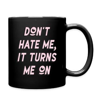 Ne me déteste pas, ça m’excite sur les dictons sarcastiques - Mug uni - noir - Droite