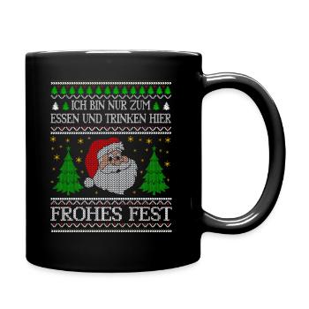 Ich bin nur zum essen und trinken hier Frohes Fest - Tasse einfarbig - Schwarz - Rechts