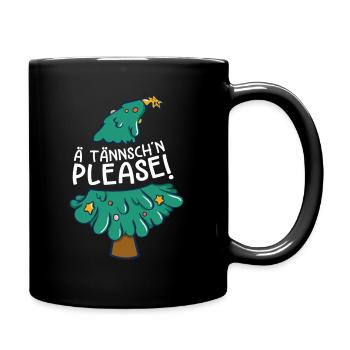 Weihnachten Humor Spruch Lustig Ä Tännsch'n Please - Tasse einfarbig - Schwarz - Rechts