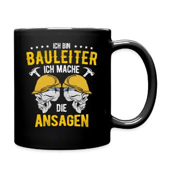 Ich Bin Bauleiter Ich Mache Die Ansagen Geschenk B - Tasse einfarbig - Schwarz - Rechts