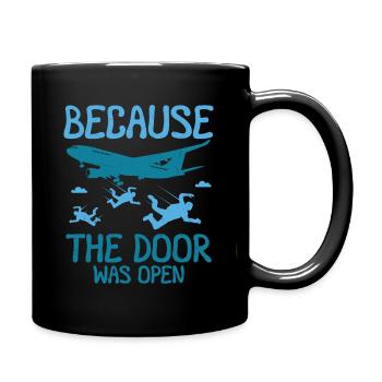 Because The Door Was Open Skydiving - Tasse einfarbig - Schwarz - Rechts