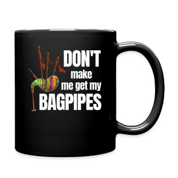 Don't Make Me Get My Bagpipes Classic - Full Colour Mug - black - Right