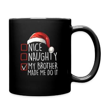 Christmas Nice Naughty My Brother Made Me Do It - Tasse einfarbig - Schwarz - Rechts
