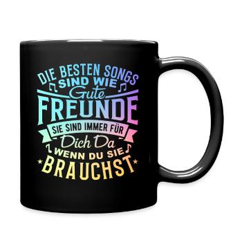 Die besten Songs sind wie Freunde..... T-Shirt - Tasse einfarbig - Schwarz - Rechts